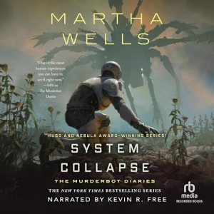 Audiobook cover of System Collapse by Martha Wells, a Murderbot Diaries novel.